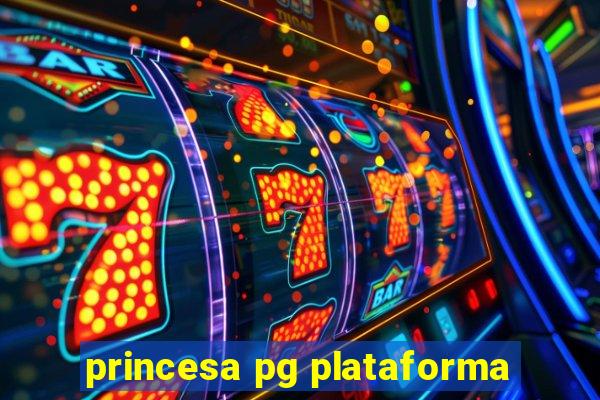 princesa pg plataforma